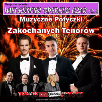 Wieliczka Wydarzenie Koncert Muzyczne Potyczki Zakochanych Tenorów - Wiedeńskiej Operetki Czar cz. 3 Gala Operetkowa