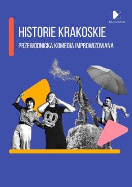 Kraków Wydarzenie Spektakl Historie Krakoskie - Przewodnicka Komedia Improwizowana