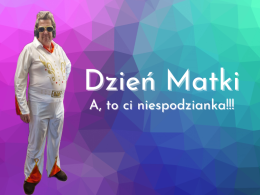 Kraków Wydarzenie Spektakl Dzień Matki - A, to ci niespodzianka!!!