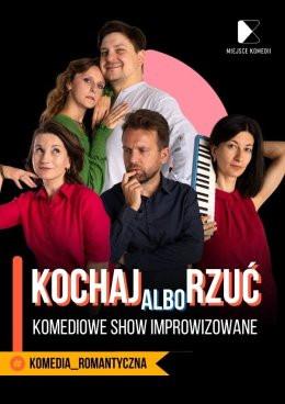 Kraków Wydarzenie Spektakl Kochaj Albo Rzuć! Komediowe Show Improwizowane