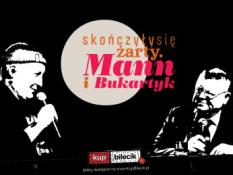 Kraków Wydarzenie Inne wydarzenie Skończyły się żarty. Mann i Bukartyk