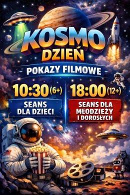 Kraków Wydarzenie Film w kinie KOSMO DZIEŃ: seans filmowy (12+)