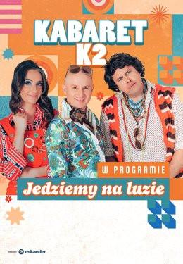 Kraków Wydarzenie Kabaret Kabaret K2 - Jedziemy na luzie