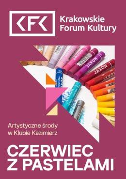 Kraków Wydarzenie Inne wydarzenie (Karnet miesięczny) Artystyczne środy | Czerwiec z pastelami
