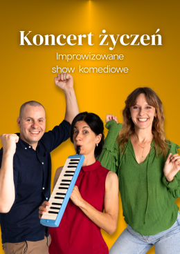 Kraków Wydarzenie Spektakl Koncert życzeń. Komediowe Show Improwizowane