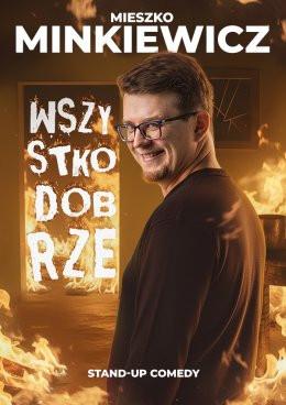 Kraków Wydarzenie Stand-up Mieszko Minkiewicz - Wszystko Dobrze
